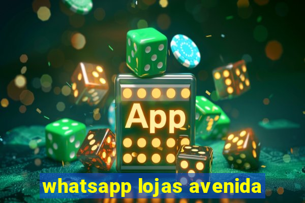 whatsapp lojas avenida